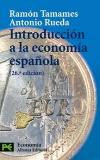 INTRODUCCION A LA ECONOMIA ESPANOLA alianza | 9788420658353 | TAMAMES RAMON RUEDA ANTONIO | Llibres Parcir | Llibreria Parcir | Llibreria online de Manresa | Comprar llibres en català i castellà online