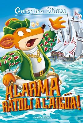 ALARMA, RATOLÍ A L'AIGUA! | 9788491379232 | STILTON, GERONIMO | Llibres Parcir | Llibreria Parcir | Llibreria online de Manresa | Comprar llibres en català i castellà online