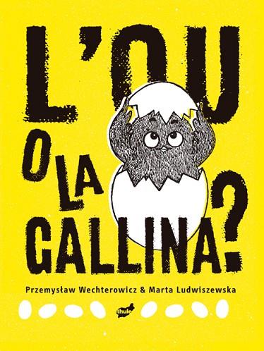 L'OU O LA GALLINA | 9788418702273 | WECHTEROWICZ, PRZEMYSLAW | Llibres Parcir | Llibreria Parcir | Llibreria online de Manresa | Comprar llibres en català i castellà online