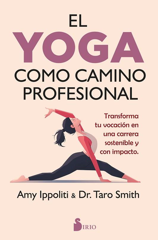 EL YOGA COMO CAMINO PROFESIONAL | 9791387974053 | IPPOLITI, AMY/SMITH, TARO | Llibres Parcir | Llibreria Parcir | Llibreria online de Manresa | Comprar llibres en català i castellà online
