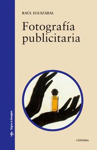 FOTOGRAFIA PUBLICITARIA | 9788437619194 | EGUIZABAL | Llibres Parcir | Librería Parcir | Librería online de Manresa | Comprar libros en catalán y castellano online