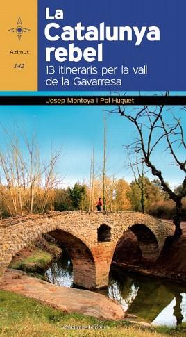 LA CATALUNYA REBEL | 9788490343043 | HUGUET ESTRADA, POL/MONTONYA I BARBERÀ, JOSEP | Llibres Parcir | Librería Parcir | Librería online de Manresa | Comprar libros en catalán y castellano online