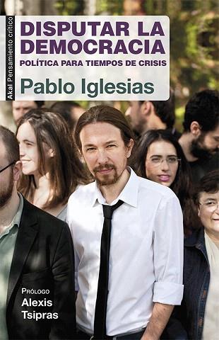 DISPUTAR LA DEMOCRACIA | 9788446039570 | IGLESIAS TURRIÓN, PABLO | Llibres Parcir | Llibreria Parcir | Llibreria online de Manresa | Comprar llibres en català i castellà online