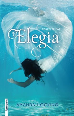 CANÇÓ DE MAR 4. ELEGIA | 9788415745310 | AMANDA HOCKING | Llibres Parcir | Llibreria Parcir | Llibreria online de Manresa | Comprar llibres en català i castellà online