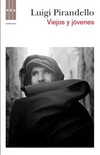 VIEJOS Y JOVENES | 9788498678710 | PIRANDELLO LUIGI | Llibres Parcir | Librería Parcir | Librería online de Manresa | Comprar libros en catalán y castellano online