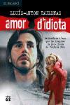 AMOR D'IDIOTA -BALANCI | 9788429752854 | BAULENAS LLUIS ANTON | Llibres Parcir | Llibreria Parcir | Llibreria online de Manresa | Comprar llibres en català i castellà online