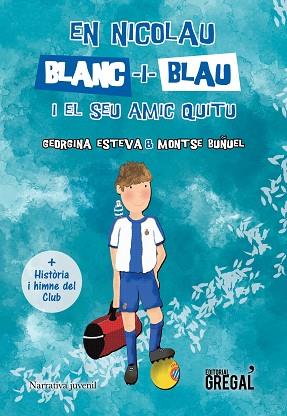 EN NICOLAU BLANC-I-BLAU I EL SEU AMIC QUITU | 9788494509124 | ESTEVA MINGUELL, GEORGINA | Llibres Parcir | Librería Parcir | Librería online de Manresa | Comprar libros en catalán y castellano online