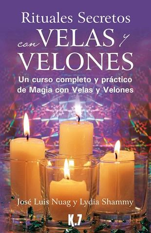RITUALES SECRETOS CON VELAS Y VELONES | 9788496112124 | NUAG MORENO, JOSÉ LUIS/SHAMMY ERXO, LYDIA | Llibres Parcir | Librería Parcir | Librería online de Manresa | Comprar libros en catalán y castellano online