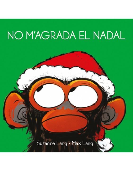 NO M'AGRADA EL NADAL | 9788418696015 | LANG, SUZANNE/LANG, MAX | Llibres Parcir | Librería Parcir | Librería online de Manresa | Comprar libros en catalán y castellano online