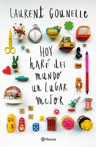 HOY HARÉ DEL MUNDO UN LUGAR MEJOR | 9788408145097 | LAURENT GOUNELLE | Llibres Parcir | Llibreria Parcir | Llibreria online de Manresa | Comprar llibres en català i castellà online