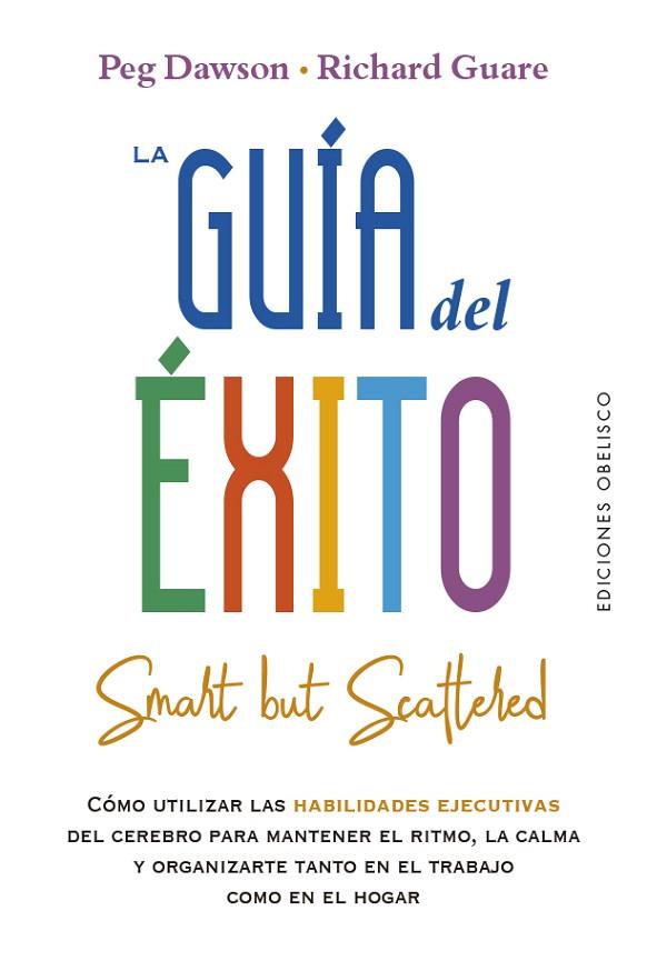 LA GUÍA DEL ÉXITO | 9788491116080 | DAWSON, PEG/GUARE, RICHARD | Llibres Parcir | Librería Parcir | Librería online de Manresa | Comprar libros en catalán y castellano online