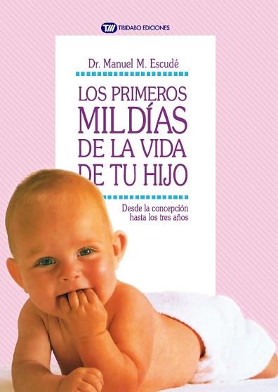 LOS PRIMEROS MIL DÍAS DE LA VIDA DE TU HIJO | 9788491179238 | ESCUDÉ I AIXELÀ, MANUEL M. | Llibres Parcir | Llibreria Parcir | Llibreria online de Manresa | Comprar llibres en català i castellà online