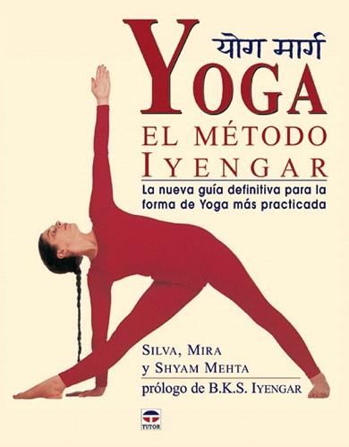 YOGA EL METODO IYENGAR | 9788479025038 | Llibres Parcir | Librería Parcir | Librería online de Manresa | Comprar libros en catalán y castellano online