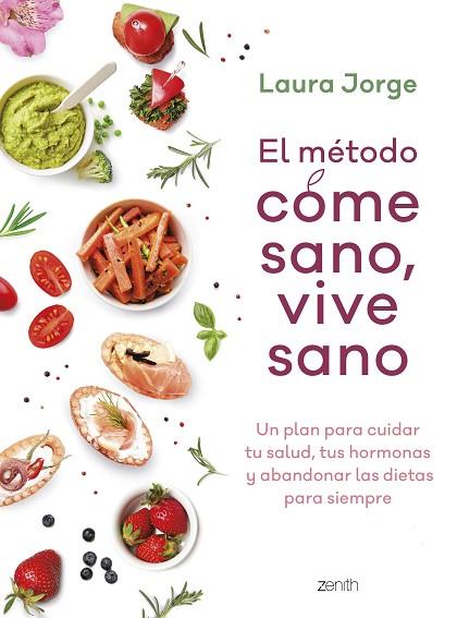 EL MÉTODO COME SANO, VIVE SANO | 9788408257738 | JORGE, LAURA | Llibres Parcir | Librería Parcir | Librería online de Manresa | Comprar libros en catalán y castellano online