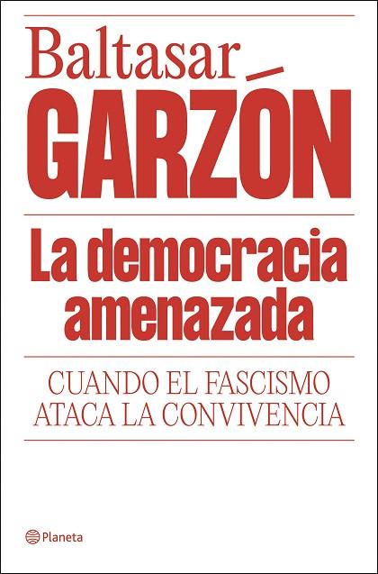 LA DEMOCRACIA AMENAZADA | 9788408322085 | GARZÓN, BALTASAR | Llibres Parcir | Llibreria Parcir | Llibreria online de Manresa | Comprar llibres en català i castellà online