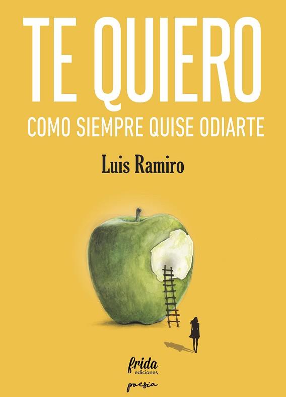 TE QUIERO COMO SIEMPRE QUISE ODIARTE | 9788494618734 | RAMIRO, LUIS | Llibres Parcir | Librería Parcir | Librería online de Manresa | Comprar libros en catalán y castellano online