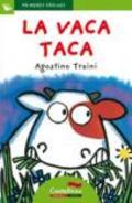 LA VACA TACA (LLETRA DE PAL) | 9788489625211 | TRAINI, AGOSTINO | Llibres Parcir | Librería Parcir | Librería online de Manresa | Comprar libros en catalán y castellano online
