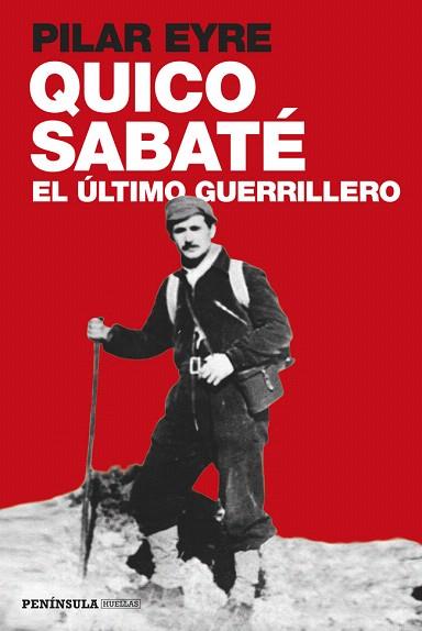 QUICO SABATÉ, EL ÚLTIMO GUERRILLERO | 9788499422923 | PILAR EYRE | Llibres Parcir | Llibreria Parcir | Llibreria online de Manresa | Comprar llibres en català i castellà online