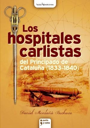 LOS HOSPITALES CARLISTAS | 9788415088127 | DANIEL MONTAÑA | Llibres Parcir | Llibreria Parcir | Llibreria online de Manresa | Comprar llibres en català i castellà online