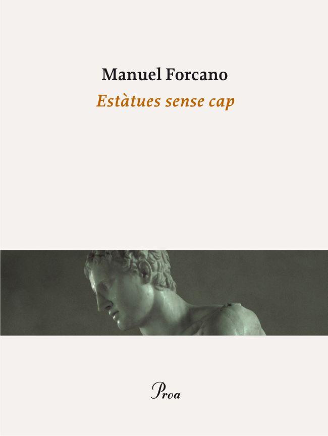 Estàtues sense cap | 9788475883465 | Manuel Forcano | Llibres Parcir | Librería Parcir | Librería online de Manresa | Comprar libros en catalán y castellano online