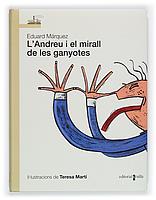 L ANDREU I EL MIRALL DE LES GANYOTES | 9788466109871 | EDUARD MARQUEZ | Llibres Parcir | Llibreria Parcir | Llibreria online de Manresa | Comprar llibres en català i castellà online