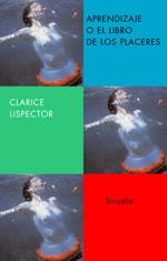 APRENDIZAJE O EL LIBRO DE LOS PLACERES | 9788478448333 | CALRICE LISPECTOR | Llibres Parcir | Llibreria Parcir | Llibreria online de Manresa | Comprar llibres en català i castellà online