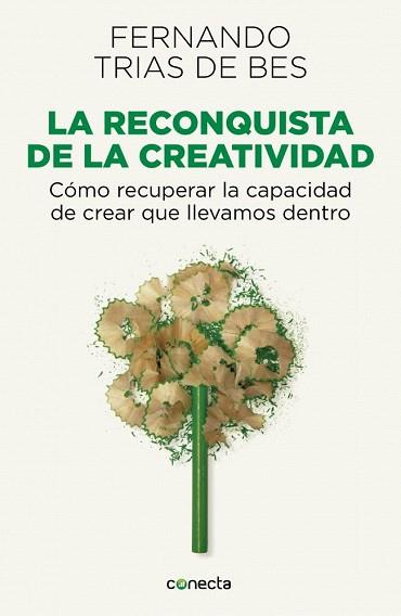 LA RECONQUISTA DE LA CREATIVIDAD | 9788415431589 | TRIAS DE BES,FERNANDO | Llibres Parcir | Librería Parcir | Librería online de Manresa | Comprar libros en catalán y castellano online