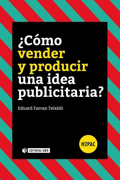 ¿CÓMO VENDER Y PRODUCIR UNA IDEA PUBLICITARIA? | 9788491165316 | FARRAN TEIXIDÓ, EDUARD | Llibres Parcir | Librería Parcir | Librería online de Manresa | Comprar libros en catalán y castellano online
