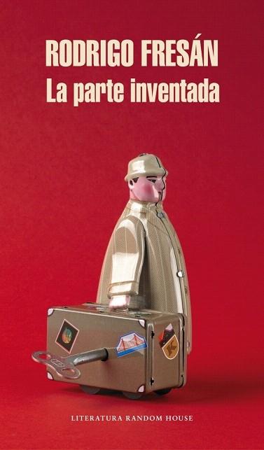 LA PARTE INVENTADA | 9788439727378 | FRESAN,RODRIGO | Llibres Parcir | Librería Parcir | Librería online de Manresa | Comprar libros en catalán y castellano online