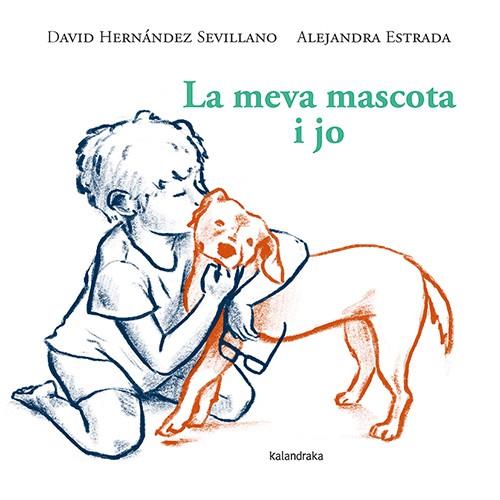 LA MEVA MASCOTA I JO | 9788410387119 | HERNÁNDEZ SEVILLANO, DAVID | Llibres Parcir | Llibreria Parcir | Llibreria online de Manresa | Comprar llibres en català i castellà online