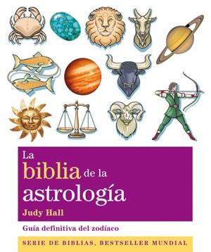 LA BIBLIA DE LA ASTROLOGÍA | 9788484453727 | HALL, JUDY | Llibres Parcir | Llibreria Parcir | Llibreria online de Manresa | Comprar llibres en català i castellà online