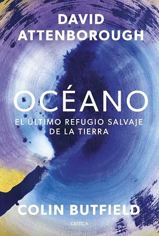 OCÉANO | 9788491997702 | ATTENBOROUGH, DAVID/BUTFIELD, COLIN | Llibres Parcir | Librería Parcir | Librería online de Manresa | Comprar libros en catalán y castellano online
