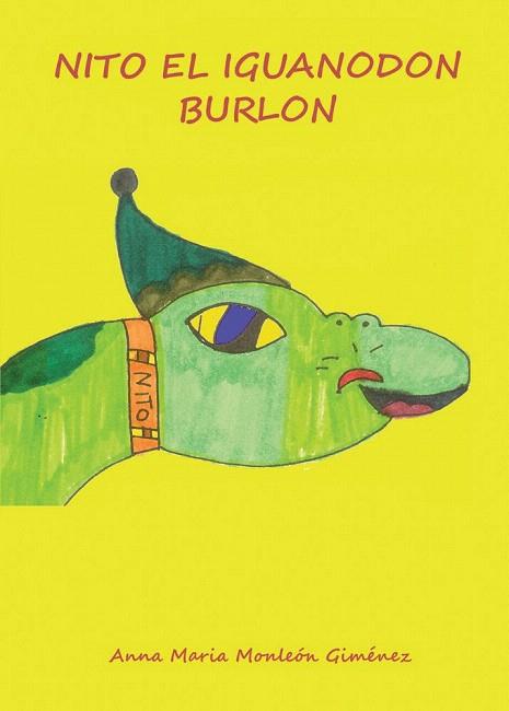 NITO EL IGUANODÓN BURLÓN | 9788415935292 | MONLEÓN GIMÉNEZ, ANNA | Llibres Parcir | Librería Parcir | Librería online de Manresa | Comprar libros en catalán y castellano online
