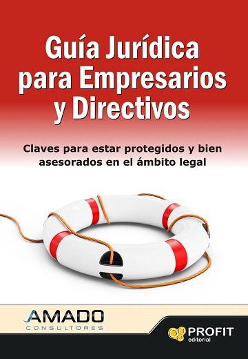 GUIA JURIDICA PARA EMPRESARIOS Y DIRECTIVOS | 9788415330738 | AMADO GUIRADO, JORDI | Llibres Parcir | Librería Parcir | Librería online de Manresa | Comprar libros en catalán y castellano online
