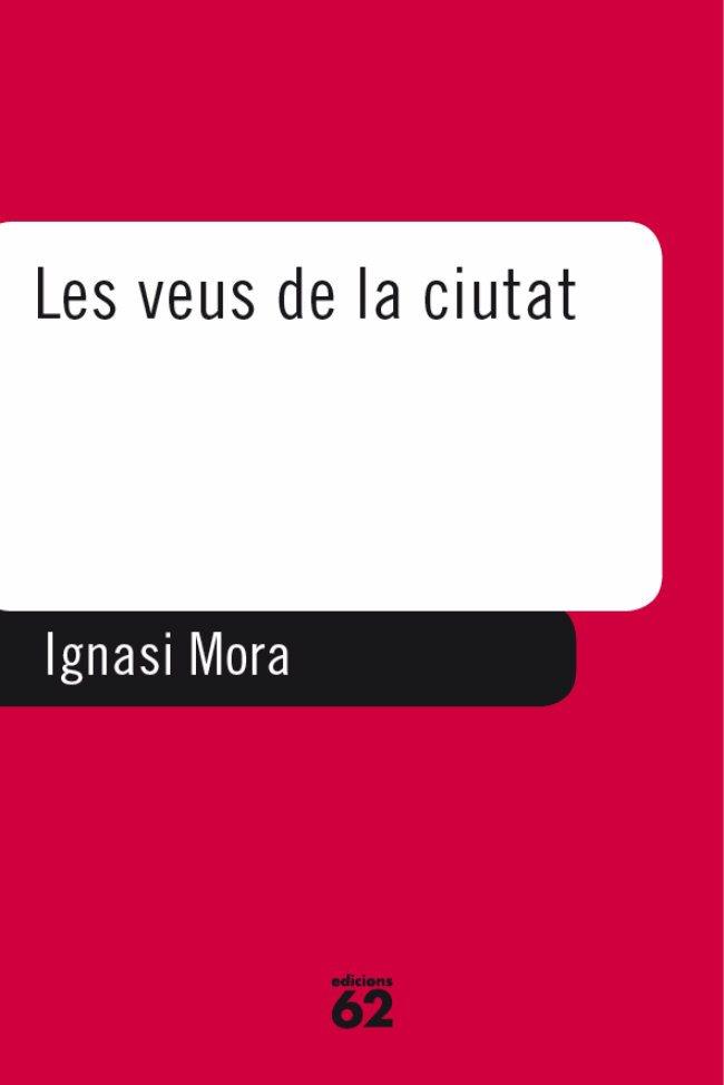 VEUS DE LA CIUTAT | 9788429745382 | MORA | Llibres Parcir | Llibreria Parcir | Llibreria online de Manresa | Comprar llibres en català i castellà online