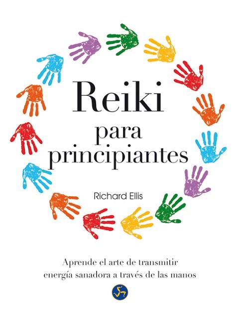 REIKI PARA PRINCIPIANTES | 9788415887027 | ELLIS, RICHARD | Llibres Parcir | Llibreria Parcir | Llibreria online de Manresa | Comprar llibres en català i castellà online