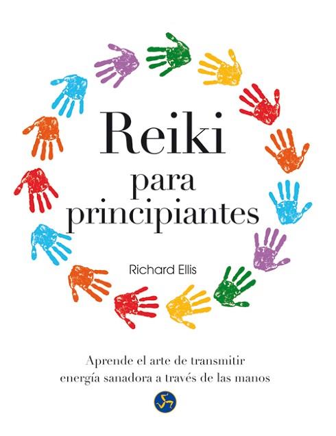 REIKI PARA PRINCIPIANTES | 9788415887027 | ELLIS, RICHARD | Llibres Parcir | Librería Parcir | Librería online de Manresa | Comprar libros en catalán y castellano online