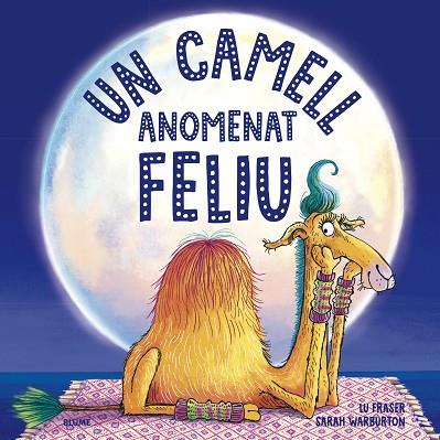 UN CAMELL ANOMENAT FELIU | 9788419094063 | FRASER, LU/WARBURTON, SARAH | Llibres Parcir | Librería Parcir | Librería online de Manresa | Comprar libros en catalán y castellano online