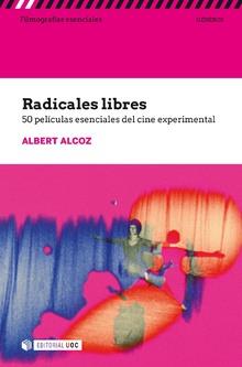 RADICALES LIBRES. 50 PELÍCULAS ESENCIALES DEL CINE EXPERIMENTAL | 9788491805250 | ALCOZ, ALBERT | Llibres Parcir | Llibreria Parcir | Llibreria online de Manresa | Comprar llibres en català i castellà online
