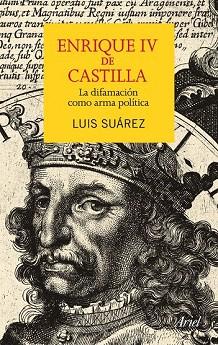 ENRIQUE IV DE CASTILLA | 9788434409552 | LUIS SUÁREZ | Llibres Parcir | Llibreria Parcir | Llibreria online de Manresa | Comprar llibres en català i castellà online