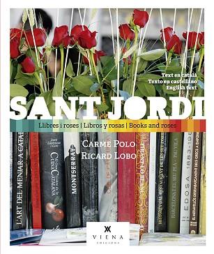 SANT JORDI, LLIBRES I ROSES | 9788417998257 | POLO VIVES, CARME | Llibres Parcir | Llibreria Parcir | Llibreria online de Manresa | Comprar llibres en català i castellà online