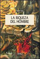 LA RIQUEZA DEL HOMBRE | 9788484325840 | JAY | Llibres Parcir | Librería Parcir | Librería online de Manresa | Comprar libros en catalán y castellano online