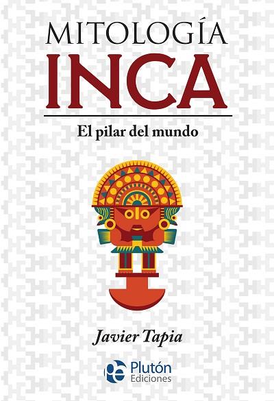 MITOLOGÍA INCA | 9788417928483 | TAPIA, JAVIER | Llibres Parcir | Librería Parcir | Librería online de Manresa | Comprar libros en catalán y castellano online