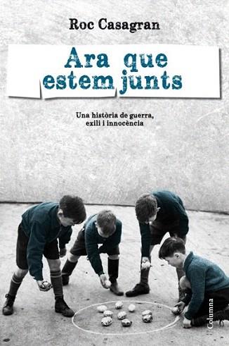 Ara que estem junts | 9788466415088 | Roc Casagran | Llibres Parcir | Librería Parcir | Librería online de Manresa | Comprar libros en catalán y castellano online