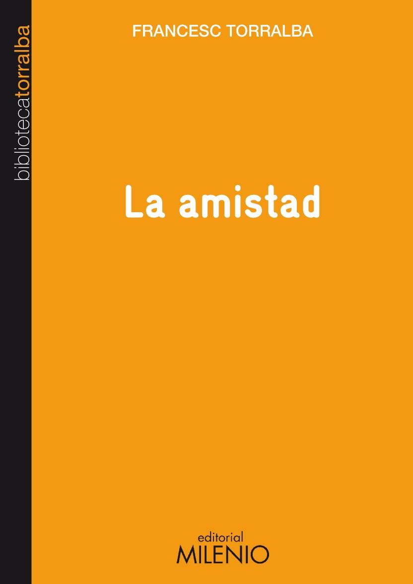 LA AMISTAD | 9788497433761 | TORRALBA FRANCESC | Llibres Parcir | Llibreria Parcir | Llibreria online de Manresa | Comprar llibres en català i castellà online