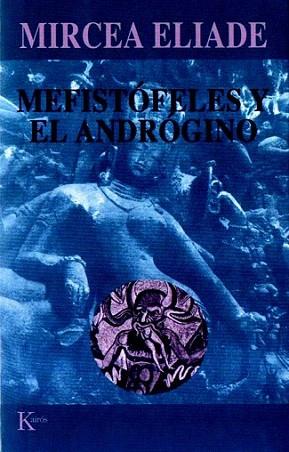 MEFISTOFELES Y EL ANDROGINO | 9788472454934 | ELIADE | Llibres Parcir | Librería Parcir | Librería online de Manresa | Comprar libros en catalán y castellano online