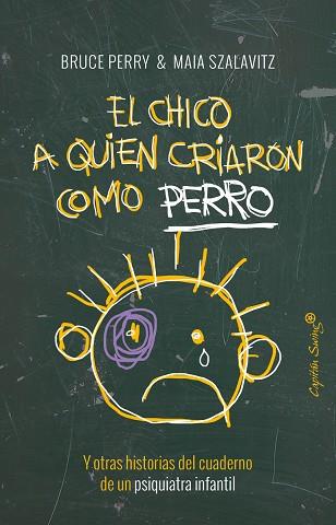 EL CHICO A QUIEN CRIARON COMO PERRO | 9788494548161 | BRUCE PERRY | Llibres Parcir | Librería Parcir | Librería online de Manresa | Comprar libros en catalán y castellano online