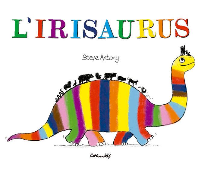L'IRISAURUS | 9788484706762 | ANTONY, ESTEVE | Llibres Parcir | Llibreria Parcir | Llibreria online de Manresa | Comprar llibres en català i castellà online