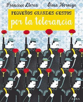 PEQUEÑOS GRANDES GESTOS POR LA TOLERANCIA | 9788490652374 | LLORCA ZABALA, FRANCISCO | Llibres Parcir | Librería Parcir | Librería online de Manresa | Comprar libros en catalán y castellano online