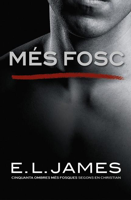 MéS FOSC («CINQUANTA OMBRES» SEGONS EN CHRISTIAN GREY 2) | 9788416930562 | E.L. JAMES | Llibres Parcir | Llibreria Parcir | Llibreria online de Manresa | Comprar llibres en català i castellà online